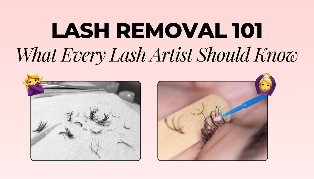 Lash Extension Removal 101: What Every Lash Artist Should Know