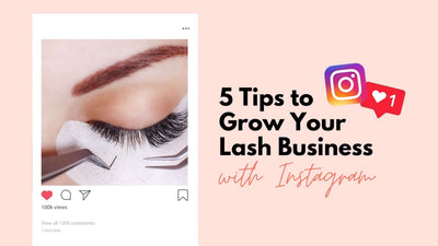 5 Tips to Grow Your Lash Business with Instagram